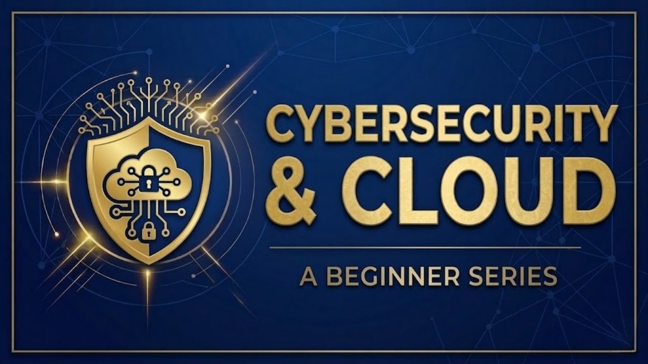 Cybersecurity & Cloud (Beginner Series)