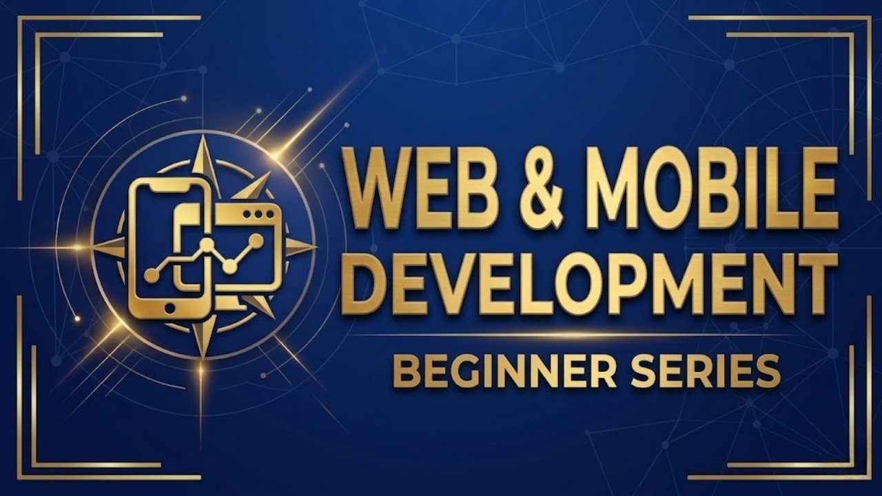 Web & Mobile Development (Beginner Series)