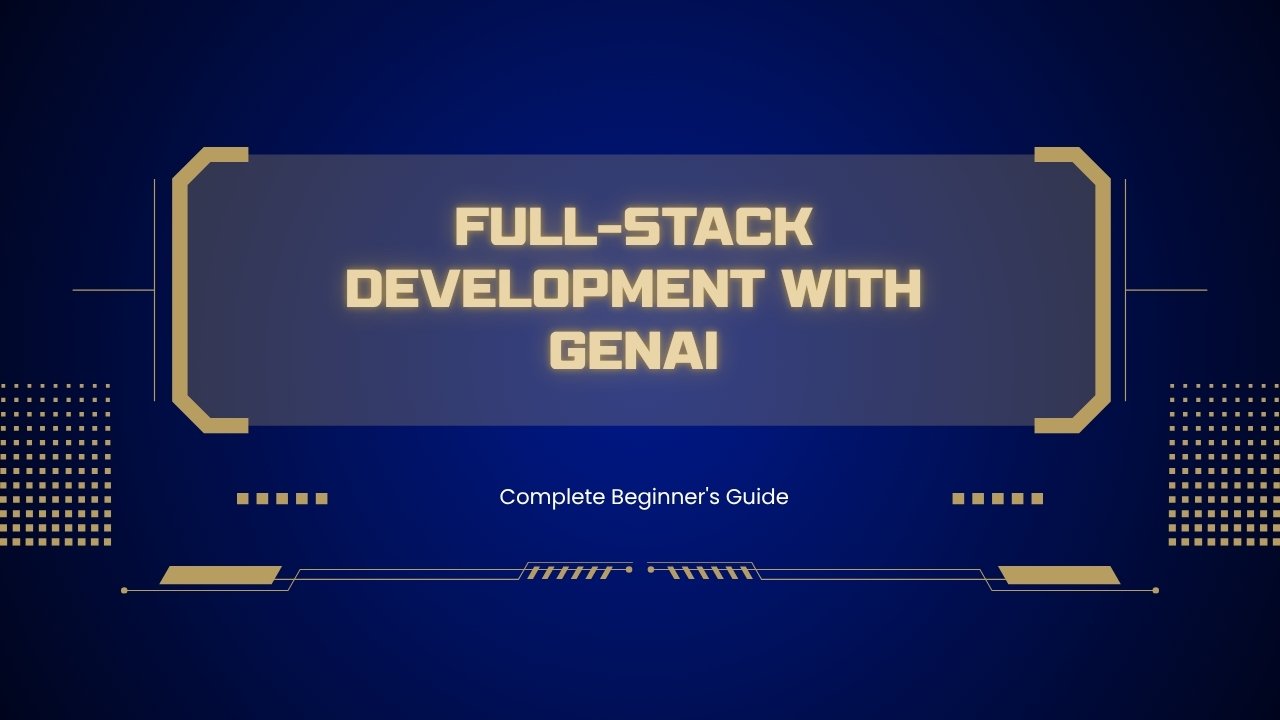 Full-Stack Development with GenAI