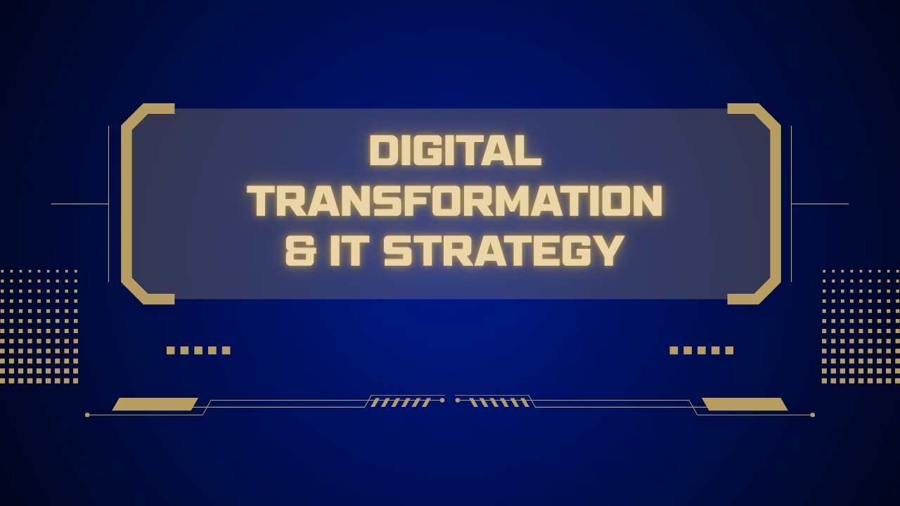 Digital Transformation & IT Strategy