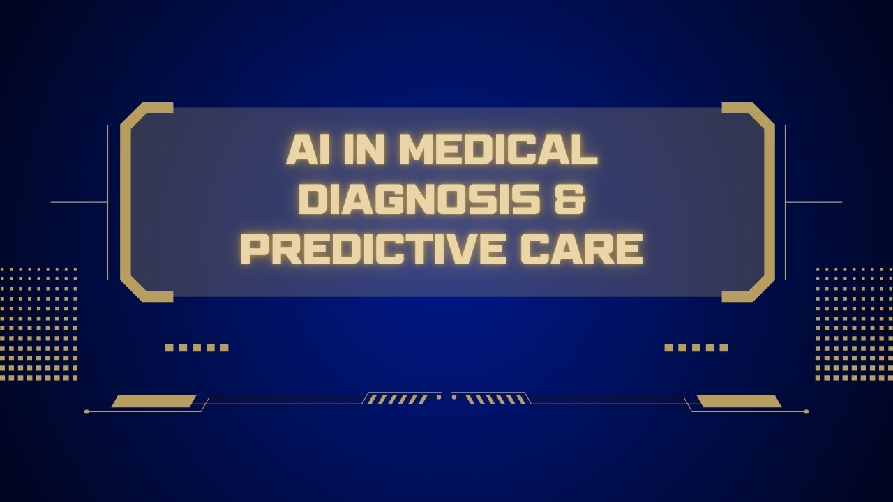 AI in Medical Diagnosis & Predictive Care