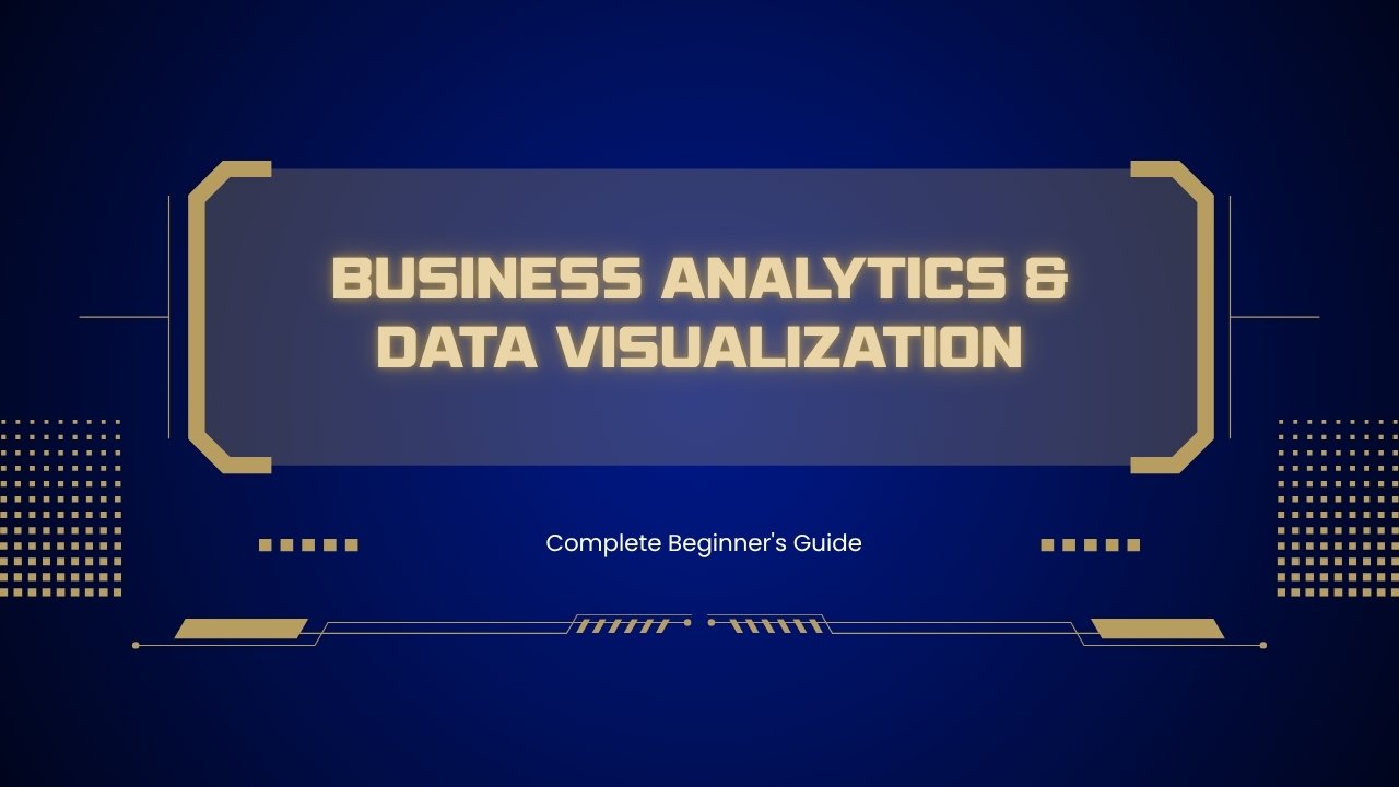 Business Analytics & Data Visualization