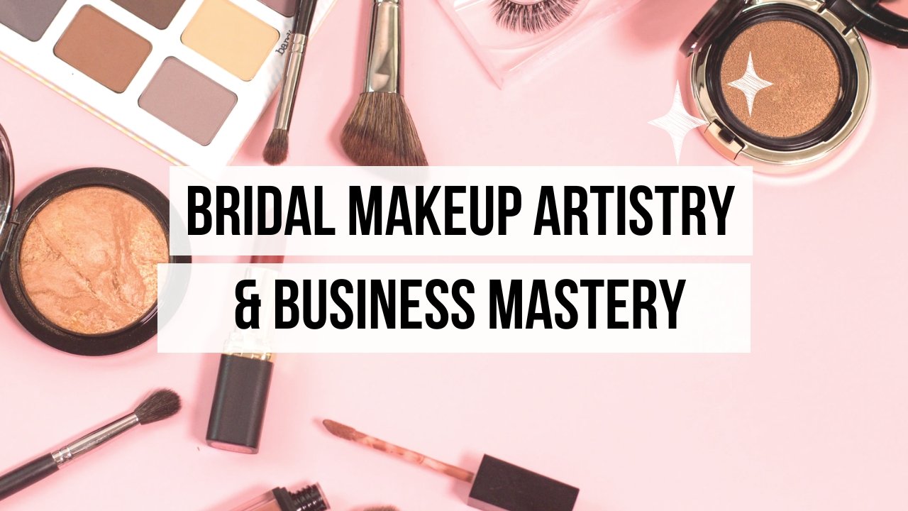Bridal Makeup Artistry & Business Mastery