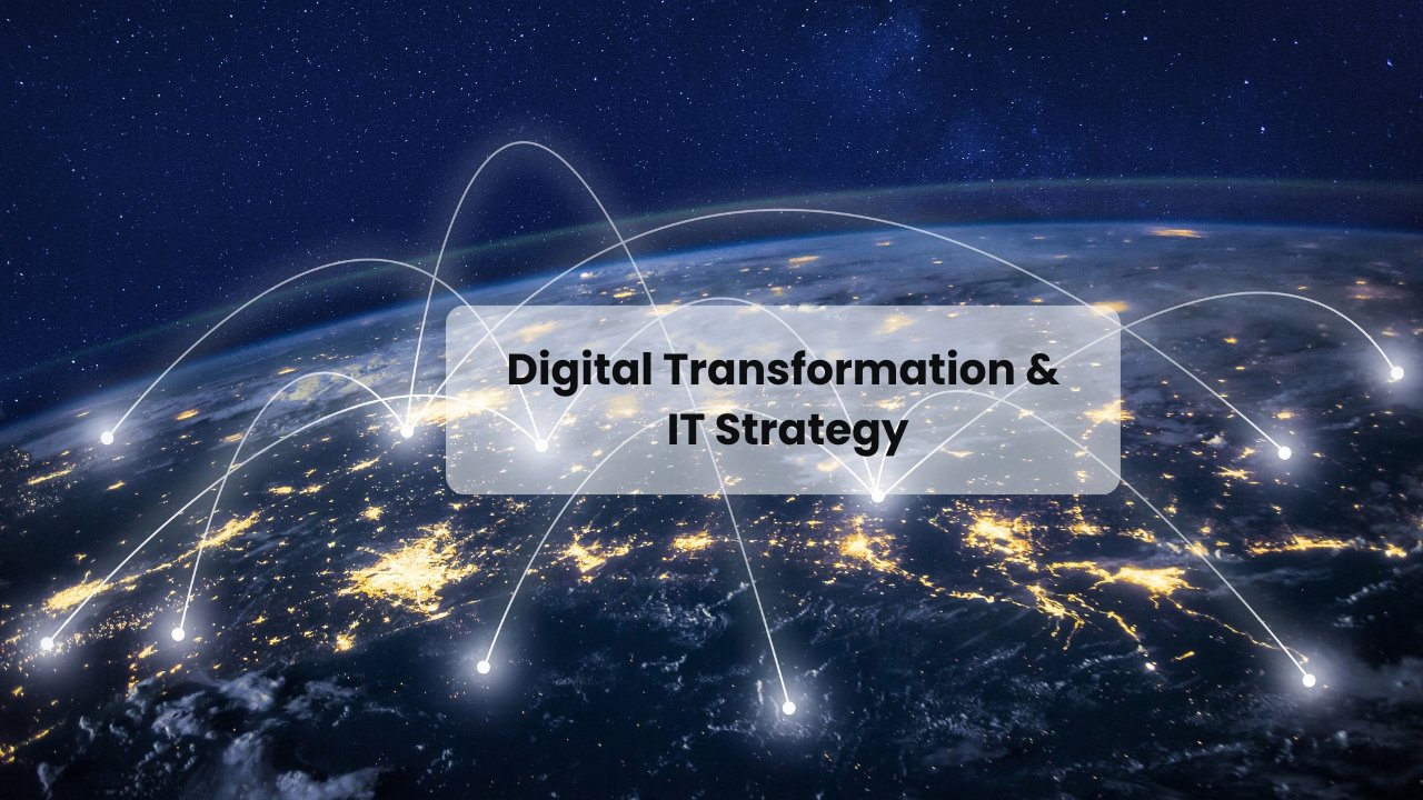 Digital Transformation & IT Strategy